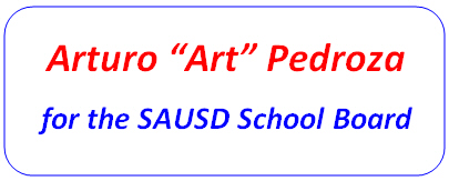 Arturo “Art” Pedroza for the SAUSD School Board PRESS RELEASE – For Immediate Release July 29, 2010 Art Pedroza files for the SAUSD School Board SANTA ANA – Art Pedroza, a college teacher and safety...