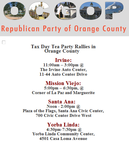 A friend of mine asked me the other day if the Orange County Republican Party had indeed hijacked today’s Tax Day Tea Party protests.  He explained that he could not […]